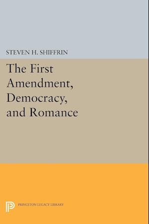 The First Amendment, Democracy, and Romance