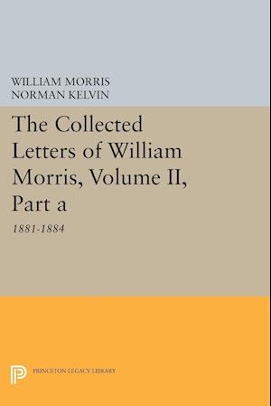The Collected Letters of William Morris, Volume II, Part A