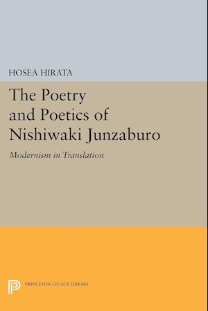 The Poetry and Poetics of Nishiwaki Junzaburo