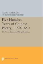 Five Hundred Years of Chinese Poetry, 1150-1650