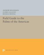 Field Guide to the Palms of the Americas