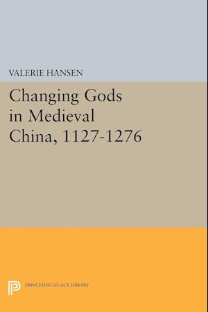 Changing Gods in Medieval China, 1127-1276