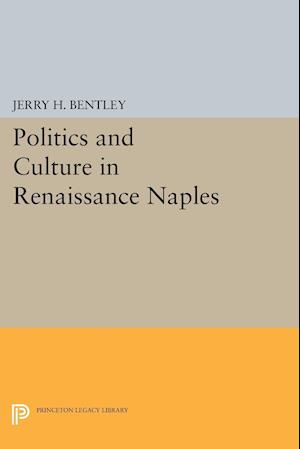 Politics and Culture in Renaissance Naples