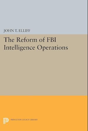 The Reform of FBI Intelligence Operations