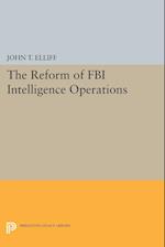 The Reform of FBI Intelligence Operations