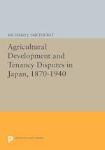 Agricultural Development and Tenancy Disputes in Japan, 1870-1940