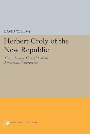 Herbert Croly of the New Republic