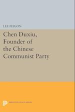 Chen Duxiu, Founder of the Chinese Communist Party