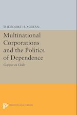 Multinational Corporations and the Politics of Dependence