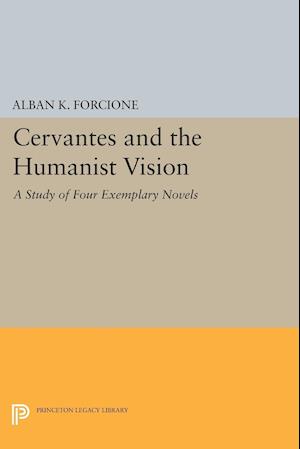 Cervantes and the Humanist Vision