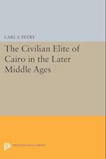 The Civilian Elite of Cairo in the Later Middle Ages