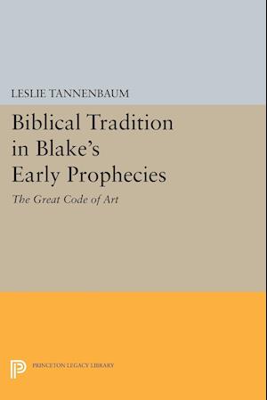Biblical Tradition in Blake's Early Prophecies