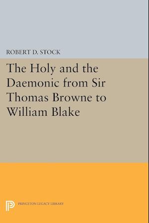 The Holy and the Daemonic from Sir Thomas Browne to William Blake