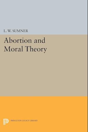 Abortion and Moral Theory