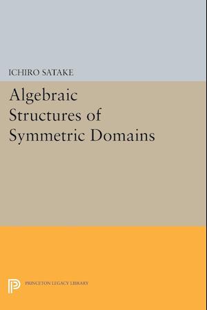 Algebraic Structures of Symmetric Domains