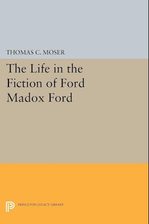 The Life in the Fiction of Ford Madox Ford