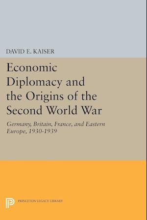 Economic Diplomacy and the Origins of the Second World War