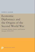 Economic Diplomacy and the Origins of the Second World War