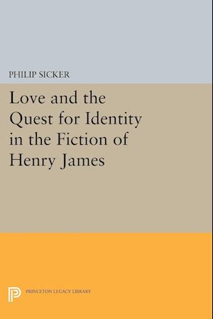 Love and the Quest for Identity in the Fiction of Henry James
