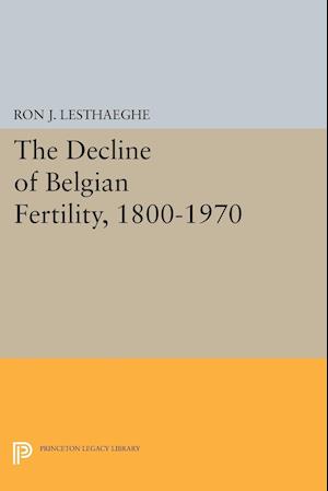 The Decline of Belgian Fertility, 1800-1970