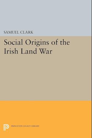 Social Origins of the Irish Land War