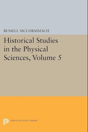 Historical Studies in the Physical Sciences, Volume 5