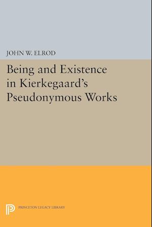 Being and Existence in Kierkegaard's Pseudonymous Works