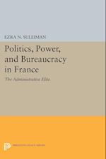 Politics, Power, and Bureaucracy in France