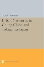 Urban Networks in Ch'ing China and Tokugawa Japan