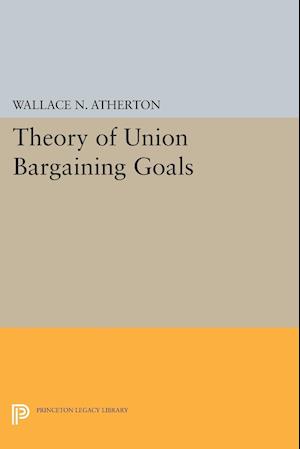 Theory of Union Bargaining Goals