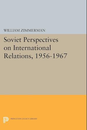 Soviet Perspectives on International Relations, 1956-1967