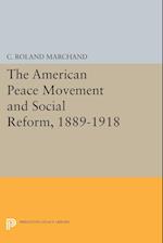 The American Peace Movement and Social Reform, 1889-1918
