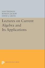 Lectures on Current Algebra and Its Applications