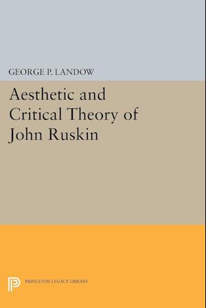 Aesthetic and Critical Theory of John Ruskin