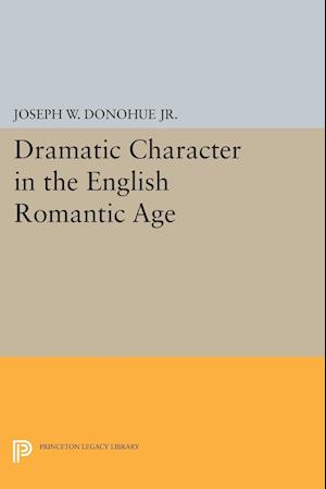 Dramatic Character in the English Romantic Age