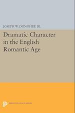 Dramatic Character in the English Romantic Age