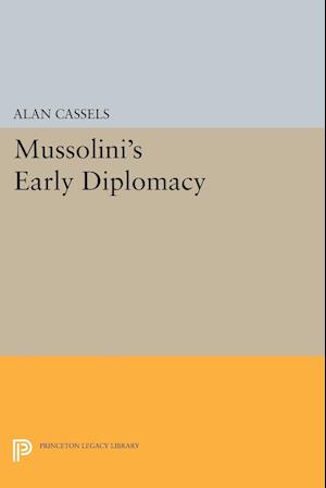 Mussolini's Early Diplomacy