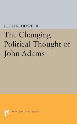 Changing Political Thought of John Adams