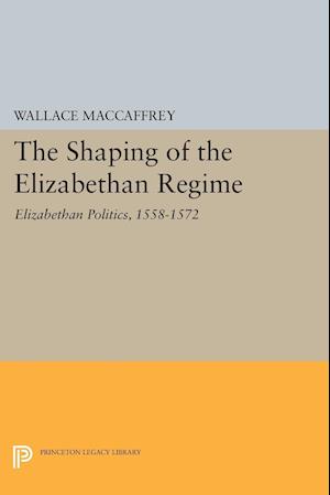 Shaping of the Elizabethan Regime