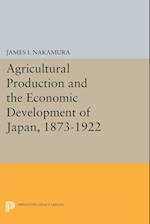 Agricultural Production and the Economic Development of Japan, 1873-1922