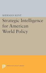 Strategic Intelligence for American World Policy