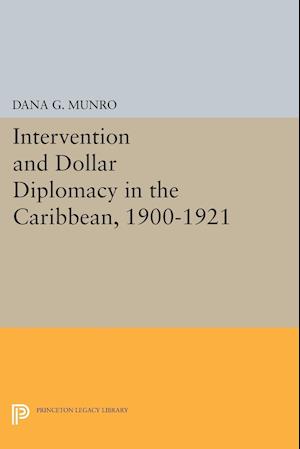 Intervention and Dollar Diplomacy in the Caribbean, 1900-1921