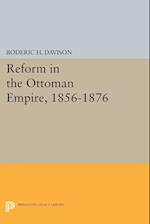 Reform in the Ottoman Empire, 1856-1876