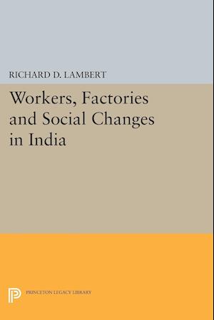 Workers, Factories and Social Changes in India