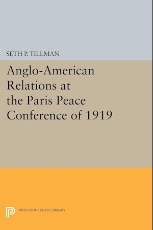 Anglo-American Relations at the Paris Peace Conference of 1919