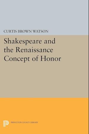 Shakespeare and the Renaissance Concept of Honor