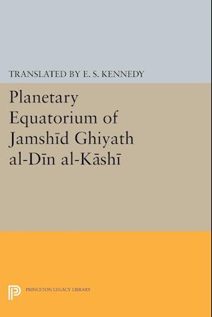 Planetary Equatorium of Jamshid Ghiyath al-Din al-Kashi