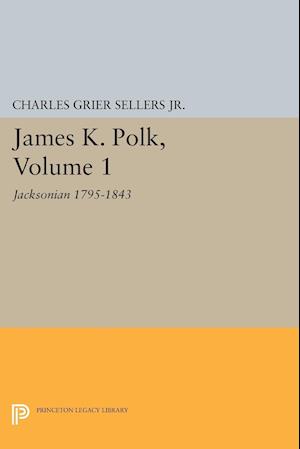 James K. Polk, Vol 1. Jacksonian