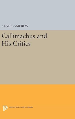 Callimachus and His Critics