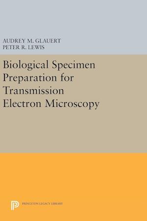 Biological Specimen Preparation for Transmission Electron Microscopy